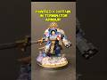 Painted a Space Marine Captain in Terminator Armour for my daughters army as a surprise! #shorts