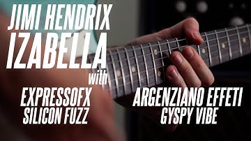 FUZZ and UNIVIBE! And a little JIMI HENDRIX! ExpressoFX Silicon Fuzz and Argenziano Gypsy Vibe!