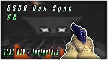 ★ CSGO Gun Sync : DEAF KEV - Invincible #2 (Surfing)
