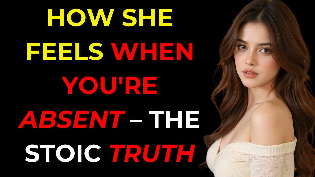 Here's What A Woman Feels During Your Absence | Female Psychology - STOICISM