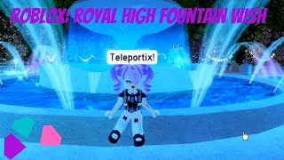 Roblox Royale High Fountain Wish