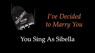 A Gentleman's Guide to Love and Murder - I've Decided to Marry You - Sing With Me: You Sing Sibella