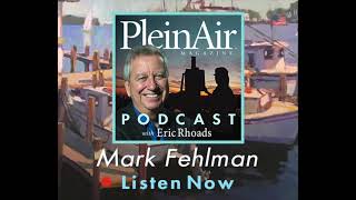 PleinAir Podcast Episode 100  Mark Fehlman