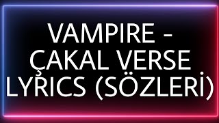 Vampire - Çakal Verse Lyrics (Sözleri)