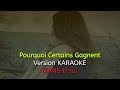 Pourquoi Certains Gagnent - Karaoké ( Erza Muqoli)