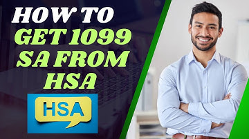 How to get 1099 sa from Hsa l Double Z