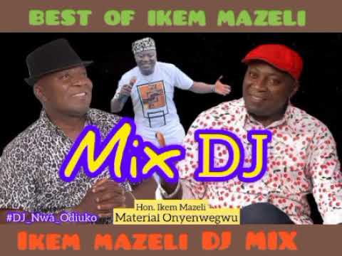 IKEM MAZELI   MIX DJ  2023  Best Of Ikem Mazeli  Ikem Mazeli Mixtape