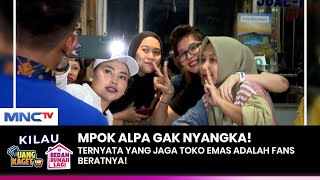 GAK NYANGKA! Mpok Alpa Diminta Foto Saat Lagi Buru-buru | KILAU UANG KAGET & BEDAH RUMAH | (2/2)