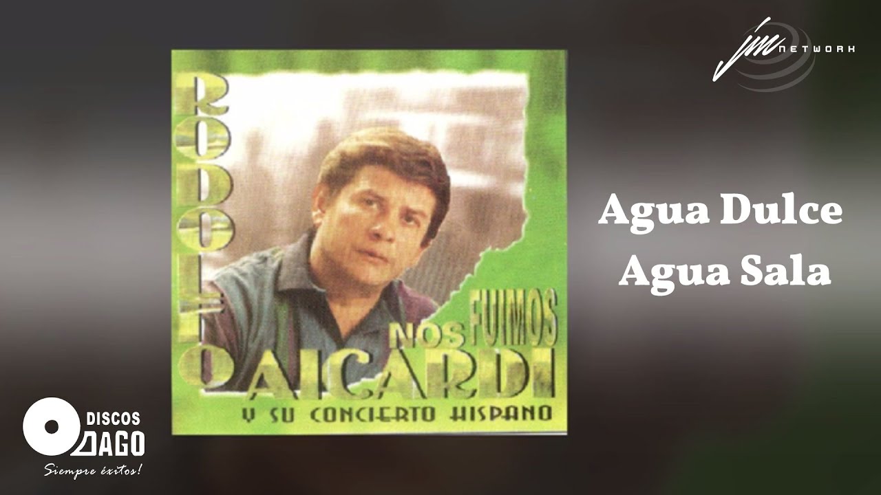 Agua Dulce Agua Sala Rodolfo Aicardi YouTube