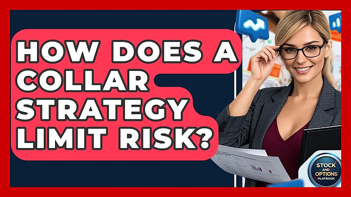 How Does A Collar Strategy Limit Risk? - Stock and Options Playbook