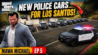 NEW POLICE CARS FOR LOS SANTOS! 🔥 | Michael Real Life Mod EP 5