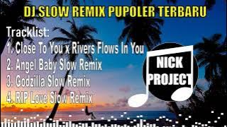 Dj Close To You x River Flows In You Slow Remix [ Nick Project ] Full Album Terbaru