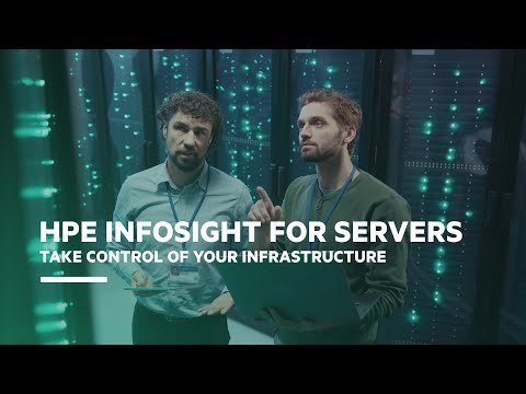 HPE INFOSIGHT FOR SERVERS: TAKE CONTROL OF YOUR INFRASTRUCTURE