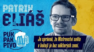 PATRIK ELIÁŠ - je správně, že MS v hokeji je bez některých zemí | Puk Pak Pivo #125