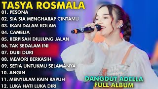 PESONA, SIA SIA MENGHARAP CINTAMU, IKAN DALAM KOLAM - TASYA ROSMALA TERBARU FULL ALBUM ADELLA 2024