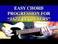 EASY CHORD PROGRESSION FOR "JAZZ BEGINNERS"