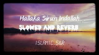 Hallaka Sirun Indallah . Best Nasheed Slowed and reverb . Relaxing Nasheed Ringtone . #islam