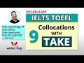 IELTS / TOEFL Vocab: 9 Collocations with TAKE