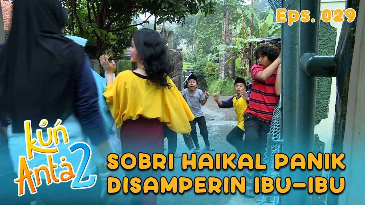 Sobri Haikal Panik Banget Disamperin Sama Ibu-Ibu Ramean | KUN ANTA 2 Eps 29 Part 2