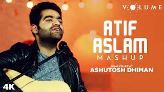Video thumbnail of "Atif Aslam Mashup Medley By Ashutosh Dhiman | Bollywood Unplugged Song | Bollywood Cover Song"
