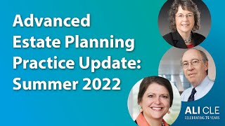 Webinar Highlight: Advanced Estate Planning Update: Summer 2022