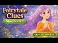What If Every Letter Found Its Place? | Fairytale Clues 2 | Storybook 2 Trailer