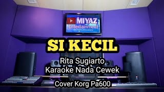 Si Kecil  Rita Sugiarto  Karaoke Nada Cewek