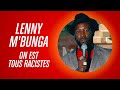 Lenny mbunga  on est tous racistes