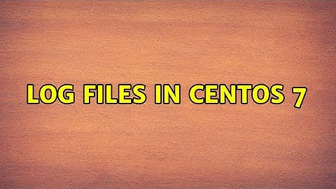 Unix & Linux: log files in CentOS 7