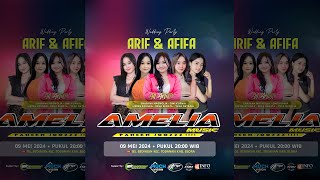 Live Streaming AMELIA Music Wedding Party ARIF & AFIFA Bedingin 09 Mei 2024