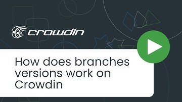 How does branches versions work on Crowdin