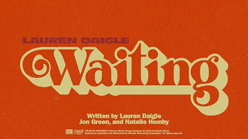 Lauren Daigle - Waiting (Official Lyric Video)