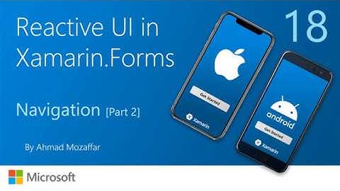 18 - Navigation in MVVM with ReactiveUI & Xamarin.Forms [Part 2]| AK Academy