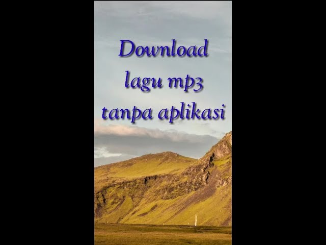 Cara download lagu mp3 tanpa aplikasi class=