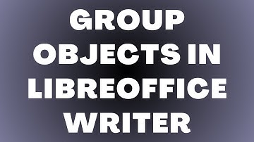 Hoe objecten te groeperen in LibreOffice Writer