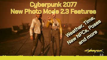 Cyberpunk 2077 -  New Photo Mode Features 2.3