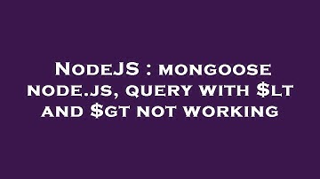 NodeJS : mongoose node.js, query with $lt and $gt not working