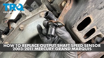 How to Replace Output Shaft Speed Sensor 2003-2011 Mercury Grand Marquis
