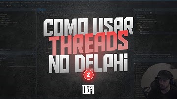 Como usar Threads no Delphi 2