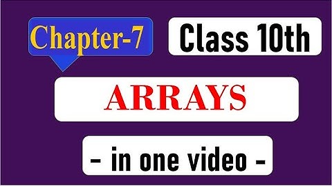 Chapter 7 || Arrays || Complete Chapter in One Video