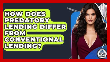 How Does Predatory Lending Differ From Conventional Lending? - Making Politics Simple
