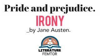 IRONY IN PRIDE AND PREJUDICE | BY JANE AUSTEN.