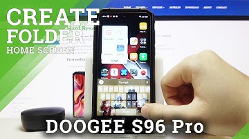 How to Create Folder on Home Screen in DOOGEE S96 Pro– Add Folder to Home Screen