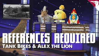 Tank Bikes and Alex the Lion - References Required by PenguinSquared 415 views 4 years ago 15 minutes