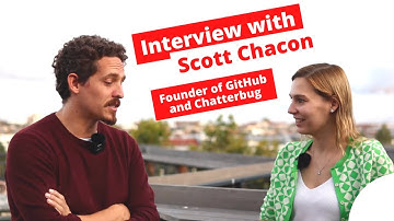 Interview with Scott Chacon - Founder of GitHub and Chatterbug Streams 🇩🇪