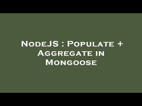 NodeJS : Populate + Aggregate in Mongoose