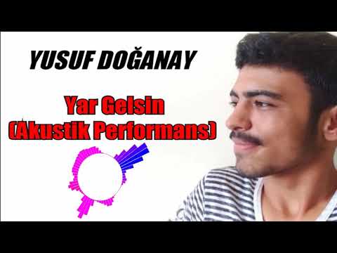 Yusuf Doğanay  Yar Gelsin (Akustik Performans)