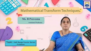 Half Range Fourier Series Problems by Ms  B Praveena
