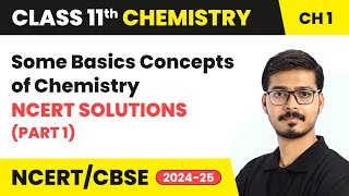 Some Basic Concepts of Chemistry - NCERT Solutions (Part 1) | Class 11 Chemistry Chapter 1