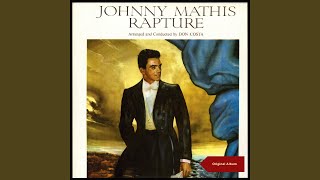 Video thumbnail of "Johnny Mathis - Rapture"